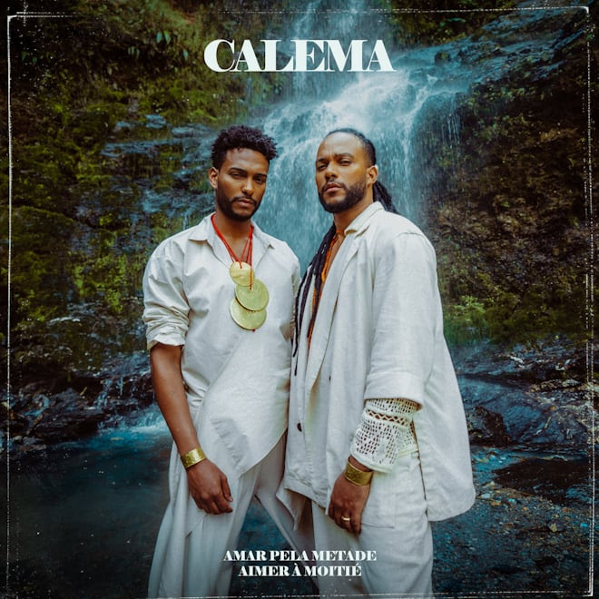 Calema lançam “Amar pela Metade”